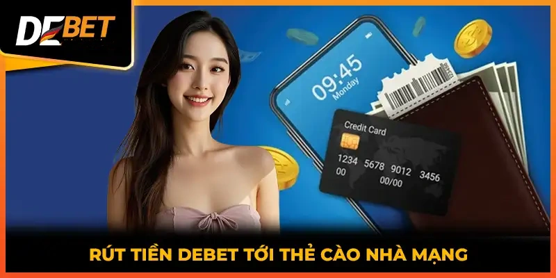 Cách rút tiền từ debet com nhanh chóng