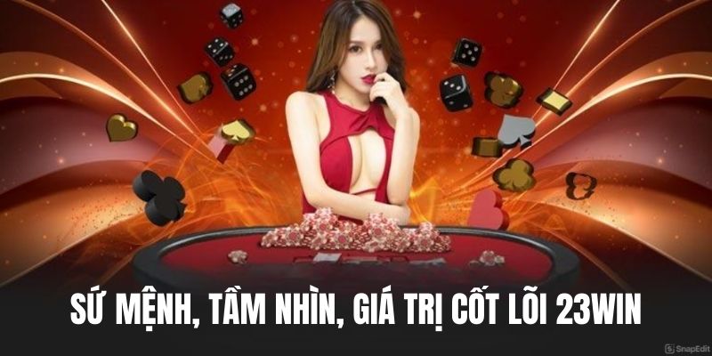 gioi-thieu-23win-su-menh-tam-nhin-gia-tri-cot-loi